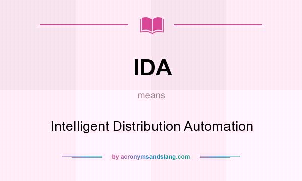 What does IDA mean? It stands for Intelligent Distribution Automation