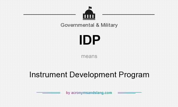 What does IDP mean? It stands for Instrument Development Program