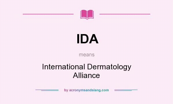 What does IDA mean? It stands for International Dermatology Alliance