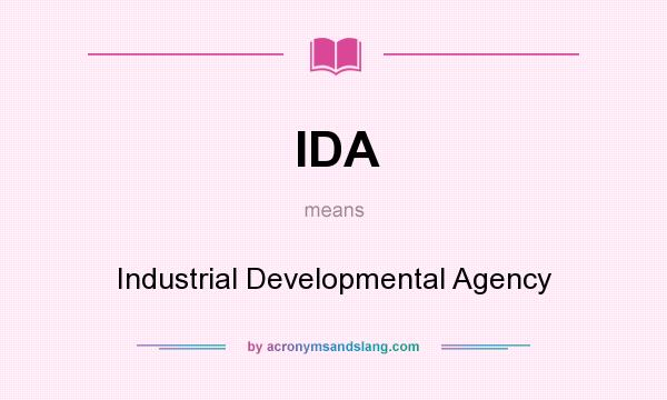 What does IDA mean? It stands for Industrial Developmental Agency