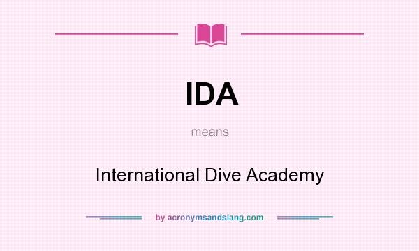 What does IDA mean? It stands for International Dive Academy