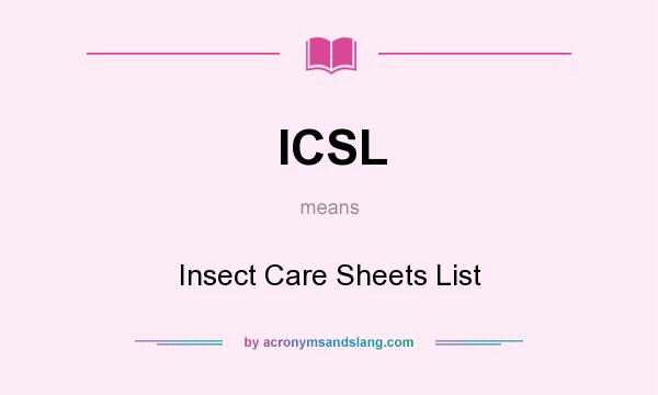 What does ICSL mean? It stands for Insect Care Sheets List