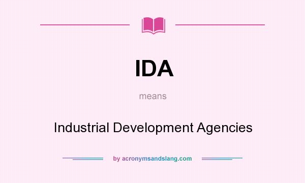 What does IDA mean? It stands for Industrial Development Agencies