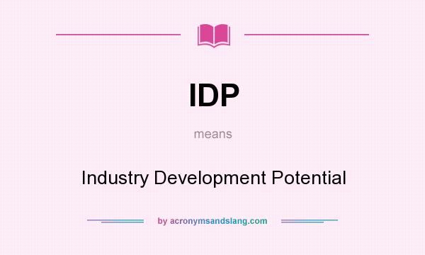 What does IDP mean? It stands for Industry Development Potential