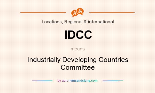 What does IDCC mean? It stands for Industrially Developing Countries Committee