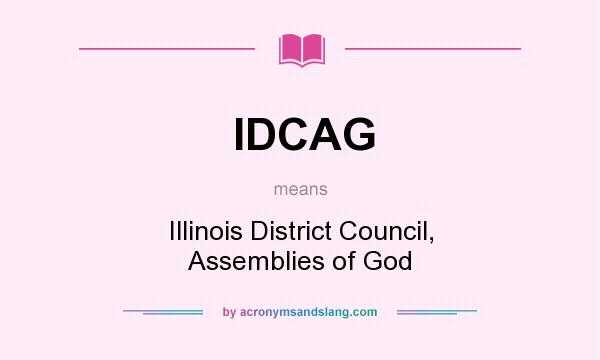 What does IDCAG mean? It stands for Illinois District Council, Assemblies of God