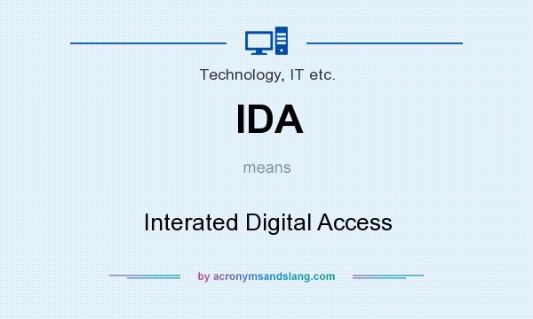 What does IDA mean? It stands for Interated Digital Access