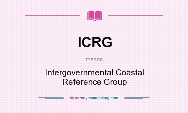 What does ICRG mean? It stands for Intergovernmental Coastal Reference Group