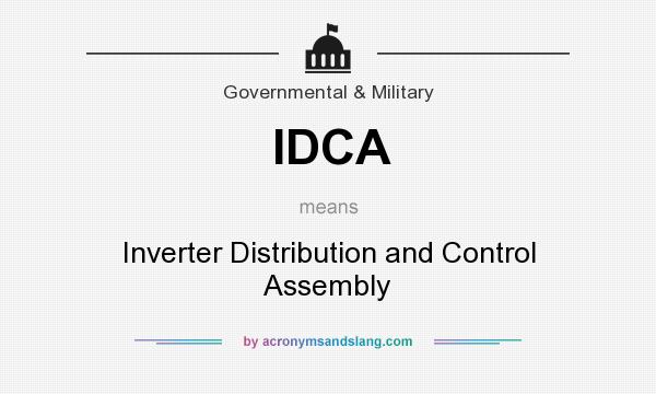 What does IDCA mean? It stands for Inverter Distribution and Control Assembly