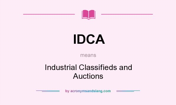 What does IDCA mean? It stands for Industrial Classifieds and Auctions