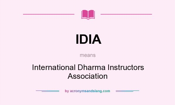 What does IDIA mean? It stands for International Dharma Instructors Association