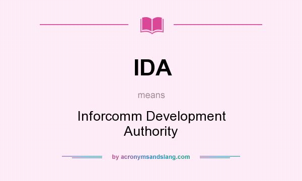 What does IDA mean? It stands for Inforcomm Development Authority