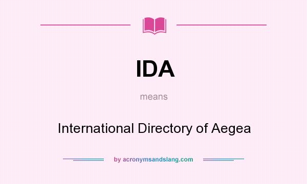 What does IDA mean? It stands for International Directory of Aegea