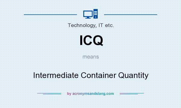 What does ICQ mean? It stands for Intermediate Container Quantity