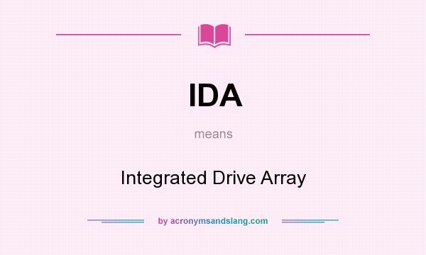 What does IDA mean? It stands for Integrated Drive Array