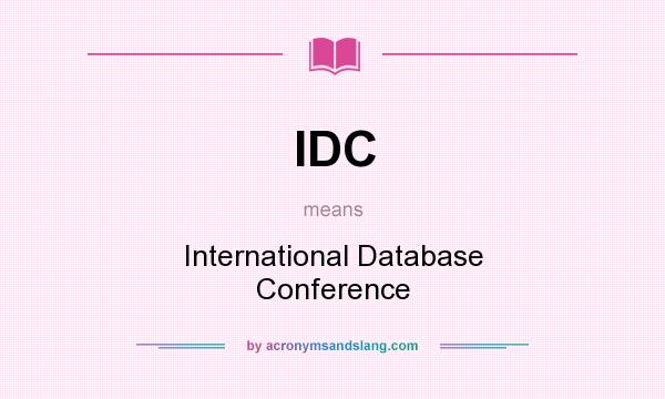 What does IDC mean? It stands for International Database Conference