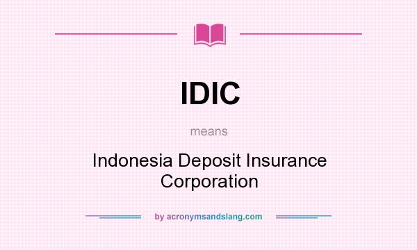 What does IDIC mean? It stands for Indonesia Deposit Insurance Corporation