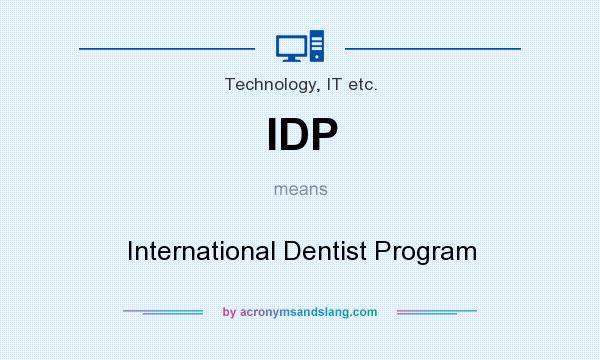 What does IDP mean? It stands for International Dentist Program