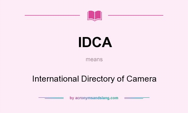 What does IDCA mean? It stands for International Directory of Camera