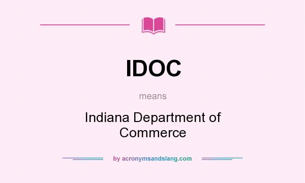 What does IDOC mean? It stands for Indiana Department of Commerce