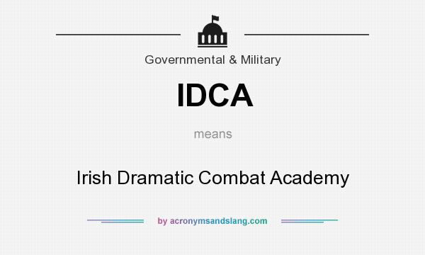 What does IDCA mean? It stands for Irish Dramatic Combat Academy