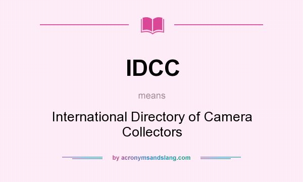 What does IDCC mean? It stands for International Directory of Camera Collectors