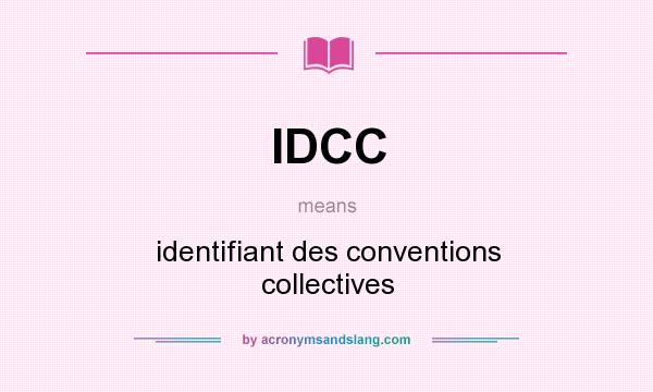 What does IDCC mean? It stands for identifiant des conventions collectives