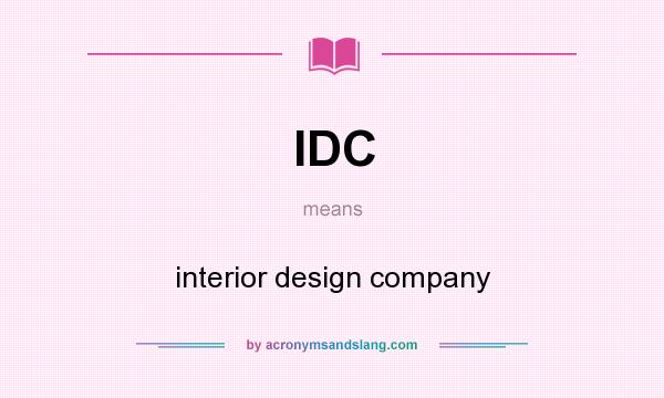 What does IDC mean? It stands for interior design company