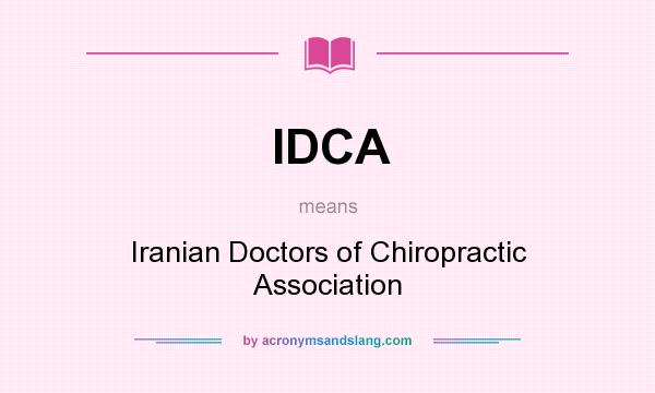 What does IDCA mean? It stands for Iranian Doctors of Chiropractic Association
