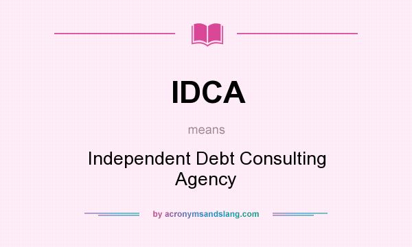 What does IDCA mean? It stands for Independent Debt Consulting Agency