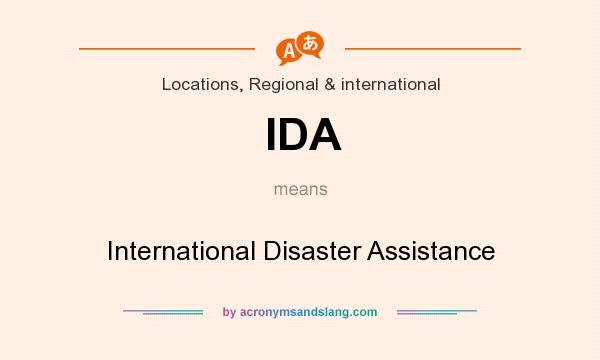 What does IDA mean? It stands for International Disaster Assistance