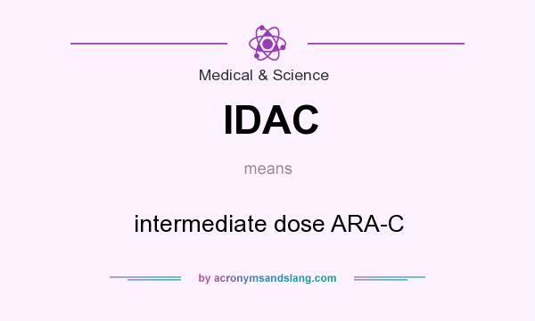 What does IDAC mean? It stands for intermediate dose ARA-C