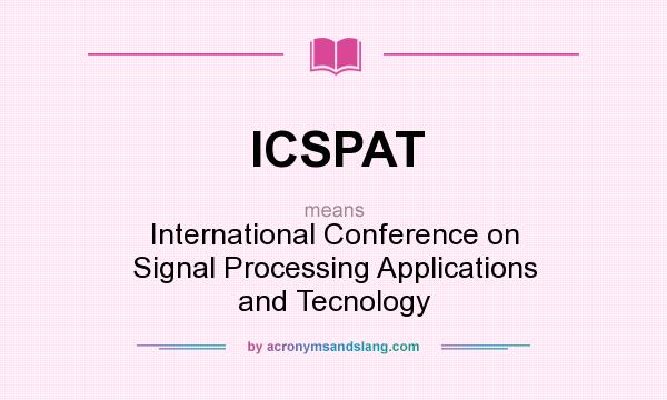What does ICSPAT mean? It stands for International Conference on Signal Processing Applications and Tecnology