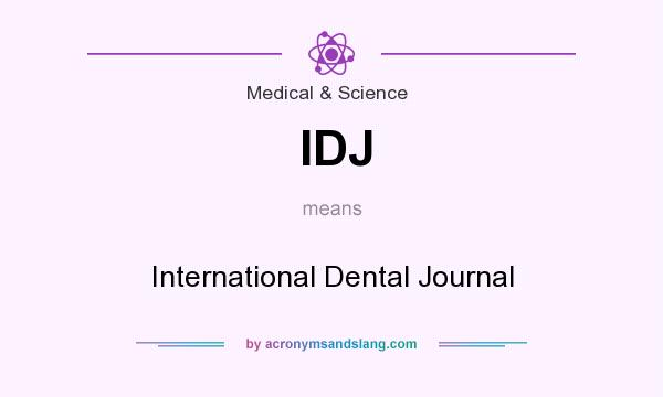 What does IDJ mean? It stands for International Dental Journal