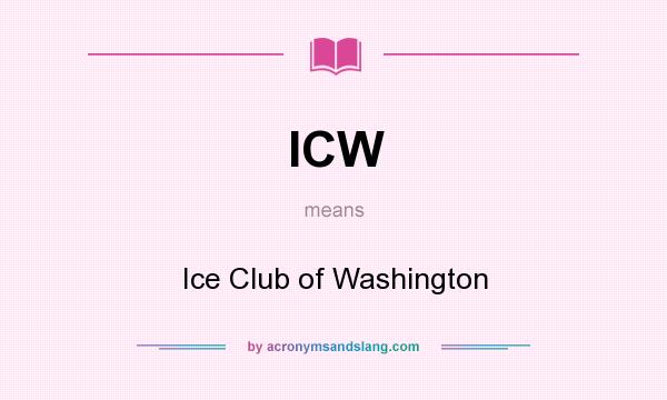 What does ICW mean? It stands for Ice Club of Washington