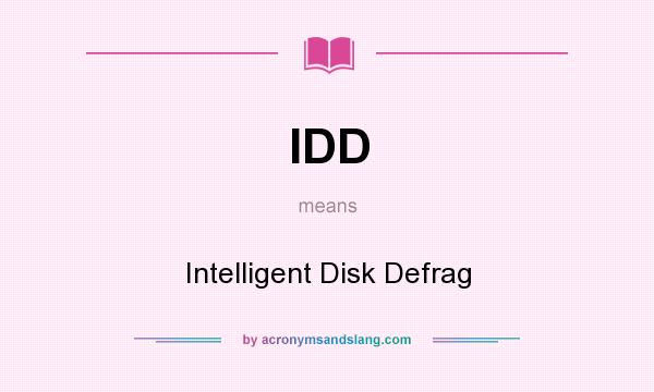 What does IDD mean? It stands for Intelligent Disk Defrag