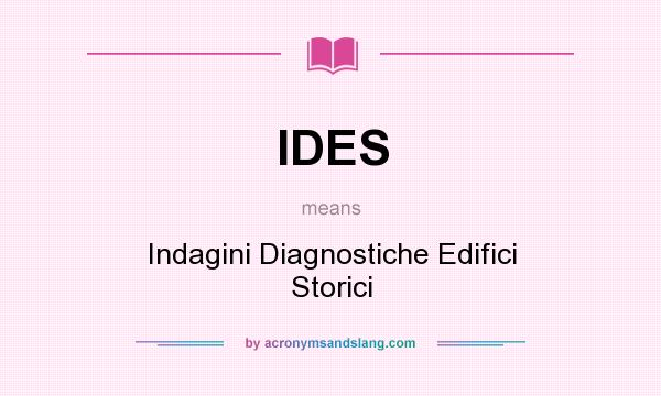 What does IDES mean? It stands for Indagini Diagnostiche Edifici Storici