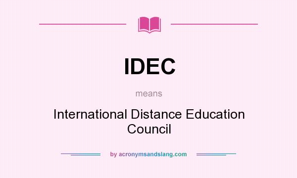 What does IDEC mean? It stands for International Distance Education Council