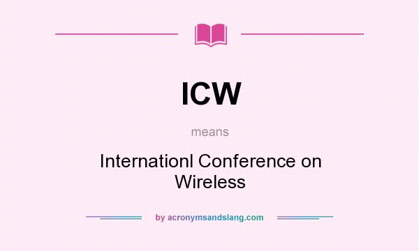 What does ICW mean? It stands for Internationl Conference on Wireless