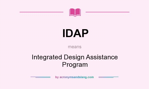 What does IDAP mean? It stands for Integrated Design Assistance Program