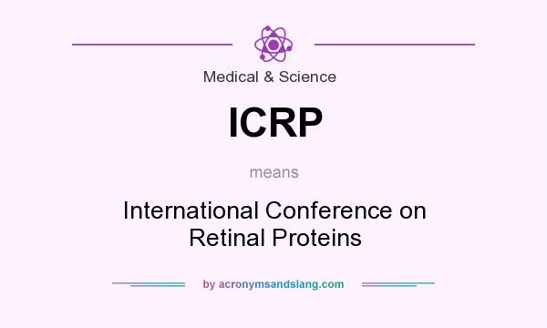 What does ICRP mean? It stands for International Conference on Retinal Proteins