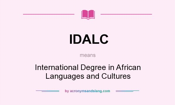 What does IDALC mean? It stands for International Degree in African Languages and Cultures