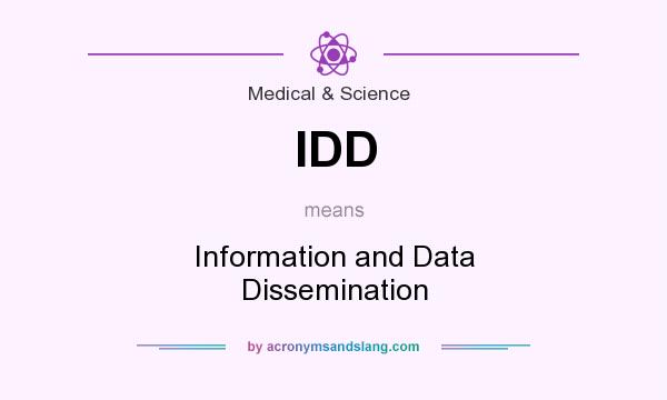 What does IDD mean? It stands for Information and Data Dissemination