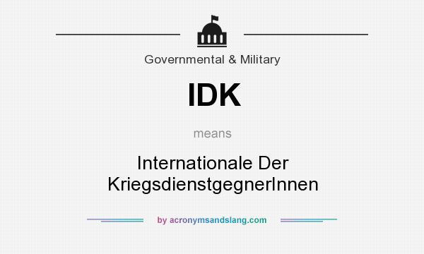 What does IDK mean? It stands for Internationale Der KriegsdienstgegnerInnen