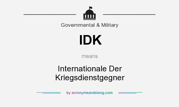 What does IDK mean? It stands for Internationale Der Kriegsdienstgegner