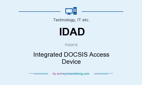 What does IDAD mean? It stands for Integrated DOCSIS Access Device