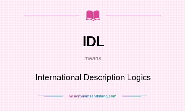 What does IDL mean? It stands for International Description Logics