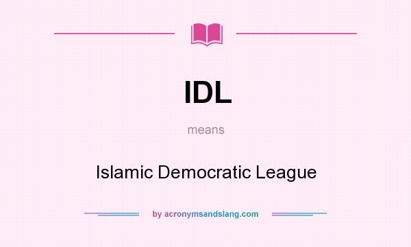What does IDL mean? It stands for Islamic Democratic League