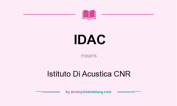What does IDAC mean? It stands for Istituto Di Acustica CNR