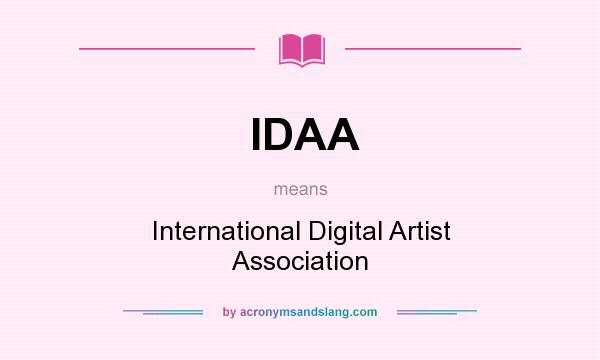 What does IDAA mean? It stands for International Digital Artist Association